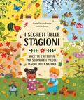 Cover: I segreti delle stagioni. Ricette e attivit&agrave; per scoprire i piccoli tesori della natura - Grandi illustrati;Fabbri