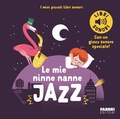 Cover: Le mie ninne nanne jazz. I miei piccoli libri sonori - I miei piccoli libri sonori;Fabbri