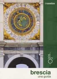 Abbildung von: Brescia. Una guida - Incentro;Odós (Udine)