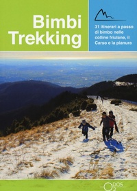 Abbildung von: Bimbi trekking 2. 31 itinerari a passo di bimbo nelle colline friulane, il Carso e la pianura - Odós (Udine)