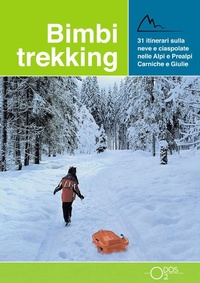 Abbildung von: Bimbi trekking 3. 31 itinerari sulla neve e ciaspolate sulle Alpi e Prealpi Carniche e Giulie - Odós (Udine)