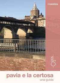 Abbildung von: Pavia e la Certosa. Una guida - Incentro;Odós (Udine)