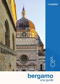 Abbildung von: Bergamo. Una guida - Incentro;Odós (Udine)