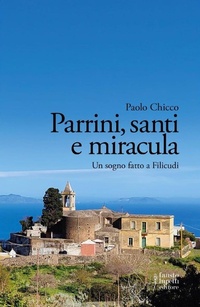Abbildung von: Parrini, santi e miracula. Un sogno fatto a Filicudi - Narrativa;Fausto Lupetti Editore