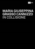 Cover: Maria Giuseppina Grasso Cannizzo. In collisione-In collision - MAXXI