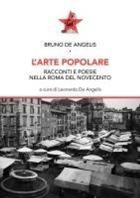 Abbildung von: L' arte popolare. Racconti e poesie nella Roma del Novecento - Edizioni Karl&Rosa