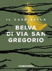 Abbildung von: Il caso della Belva di via San Gregorio - Conodombra
