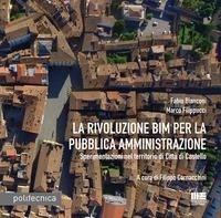Abbildung von: La rivoluzione BIM per la pubblica amministrazione. Sperimentazioni nel territorio di Città di Castello - Politecnica;Maggioli Editore