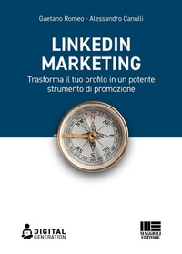 Abbildung von: LinkedIn marketing. Trasforma il tuo profilo in un potente strumento di promozione - Digital Generation;Maggioli Editore