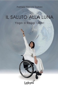 Abbildung von: Il saluto alla luna. Yoga a raggi liberi - Laksmi