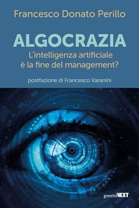 Abbildung von: Algocrazia. L'intelligenza artificiale è la fine del mangement? - Guerini Next