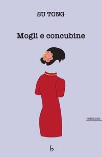 Abbildung von: Mogli e concubine - Romanzi e racconti;Libreria Editrice Orientalia