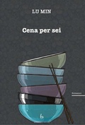 Cover: Cena per sei - Romanzi e racconti;Libreria Editrice Orientalia