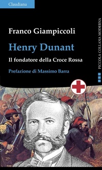 Abbildung von: Henry Dunant. Il fondatore della Croce Rossa - Piccola collana moderna;Claudiana