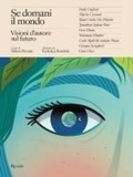 Cover: Se domani il mondo. Visioni d'autore sul futuro - Progetti speciali Rizzoli;Mondadori Electa