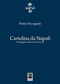 Abbildung von: Cartolina da Napoli. Passeggiate nella città nascosta - Sorsi;Giannini Editore