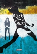 Cover: Rock oltre il muro - Rimbalzi;Notes Edizioni