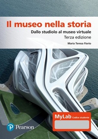 Abbildung von: Il museo nella storia. Dallo studiolo al museo virtuale. Ediz. Mylab - Lettere;Pearson