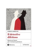 Bild: Il detective difettoso. Ritorno al futuro per il romanzo poliziesco - Reti;Bibliotheka Edizioni