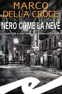 Abbildung von: Nero come la neve. La Spezia, 1938. La prima indagine del commissario Dario De Santis - Supernoir bross;Frilli