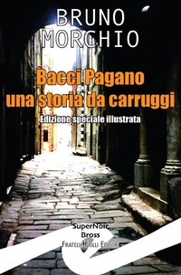 Abbildung von: Bacci Pagano. Una storia da carruggi - Supernoir bross;Frilli