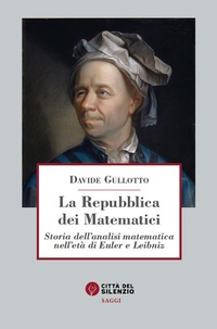 Abbildung von: La Repubblica dei matematici. Storia dell'analisi matematica nell'età di Euler e Leibniz - Città del silenzio