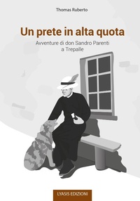 Abbildung von: Un prete in alta quota. Avventure di don Sandro Parenti a Trepalle - Lyasis