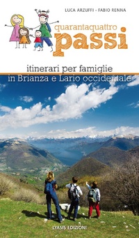 Abbildung von: Quarantaquattro passi. Itinerari per famiglie in Brianza e Lario occidentale - Lyasis