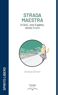 Abbildung von: Strada maestra. In bici, con il gatto, verso Ovest - Tresogni