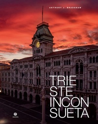 Abbildung von: Trieste inconsueta. Ediz. italiana e inglese - Antilia