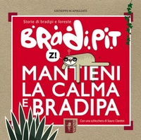 Abbildung von: Bradi Pit: mantieni la calma e bradipa - Strippi;Barta