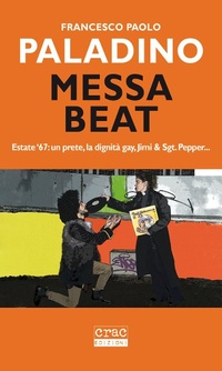 Abbildung von: Messa beat. Estate '67: un prete, la dignità gay, Jimi & Sgt. Pepper... - CRAC Edizioni