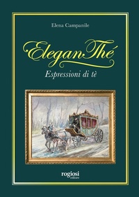 Abbildung von: Eleganthé. Espressioni di tè - Rogiosi