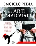 Cover: Enciclopedia delle arti marziali - Varia illustrata;Dix