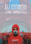 Cover: Gli effimeri sono immortali - I codici;Edizioni Piuma