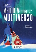 Cover: La melodia del multiverso - I codici;Edizioni Piuma