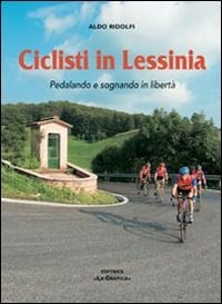 Abbildung von: Ciclisti in Lessinia. Pedalando e sognando in libertà - Editrice La Grafica