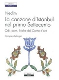 Cover: Ned&icirc;m. La canzone d'Istanbul nel primo Settecento. Odi, canti, liriche dal Corno d'oro - Ariele