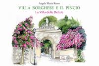 Abbildung von: Villa Borghese e il Pincio. La villa delle delizie - Edizioni Segni d'Autore