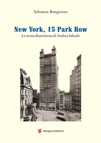Abbildung von: New York, 15 Park Row. La storia dimenticata di Andrea Salsedo - Margana Edizioni