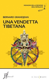 Abbildung von: Una vendetta tibetana. Indagini nella regione dell'Himalaya - In Asia gialli;O Barra O Edizioni
