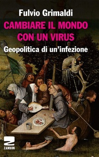 Abbildung von: Cambiare il mondo con un virus. Geopolitica di un'infezione - Zambon Editore