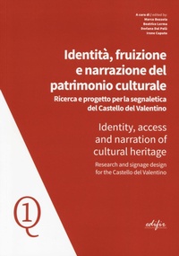 Abbildung von: Identità, fruizione e narrazione del patrimonio culturale. Ricerca e progetto per la segnaletica del Castello del Valentino- Identity, access and narration of cultural heritage. Research and signane design for the Castello del Valentino - Edifir