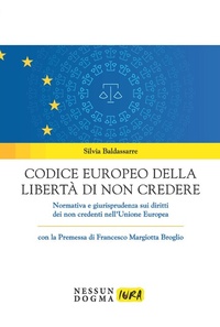 Abbildung von: Codice europeo della libertà di non credere. Normativa e giurisprudenza sui diritti dei non credenti nell'Unione Europea - Iura;Nessun dogma