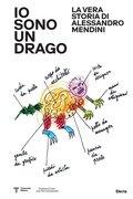 Cover: Io sono un drago. La vera storia di Alessandro Mendini - Cataloghi di mostre;Electa