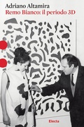 Cover: Remo Bianco: il periodo 3D - Pesci rossi;Electa