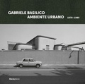 Cover: Gabriele Basilico. Ambiente urbano 1970-1980. Ediz. italiana e inglese - ELECTA