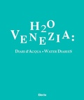 Cover: H2O Venezia: Diari d'acqua-Water diaries - Cataloghi di mostre;Electa