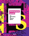 Cover: The Museum seed. The futurability of cultural places. Ediz. italiana e inglese - Design & grafica;Electa