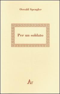 Abbildung von: Per un soldato - Ascendenze;Edizioni di AR